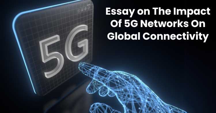 The Impact Of 5G Networks On Global Connectivity